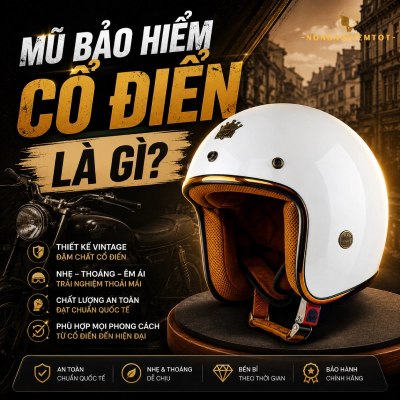 Mũ bảo hiểm cổ điển là gì?