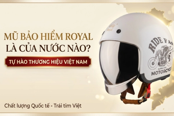 Mũ bảo hiểm Royal của nước nào